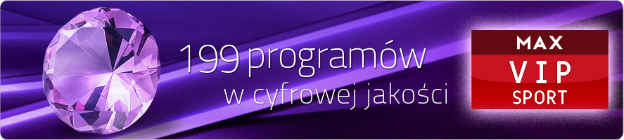 MAX Vip to 188 programów w cyfrowej jakości